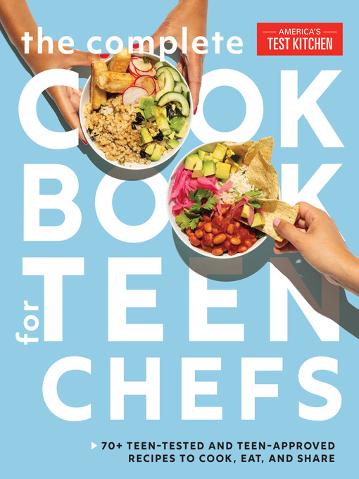 Title details for The Complete Cookbook for Teen Chefs by America's Test Kitchen Kids - Wait list